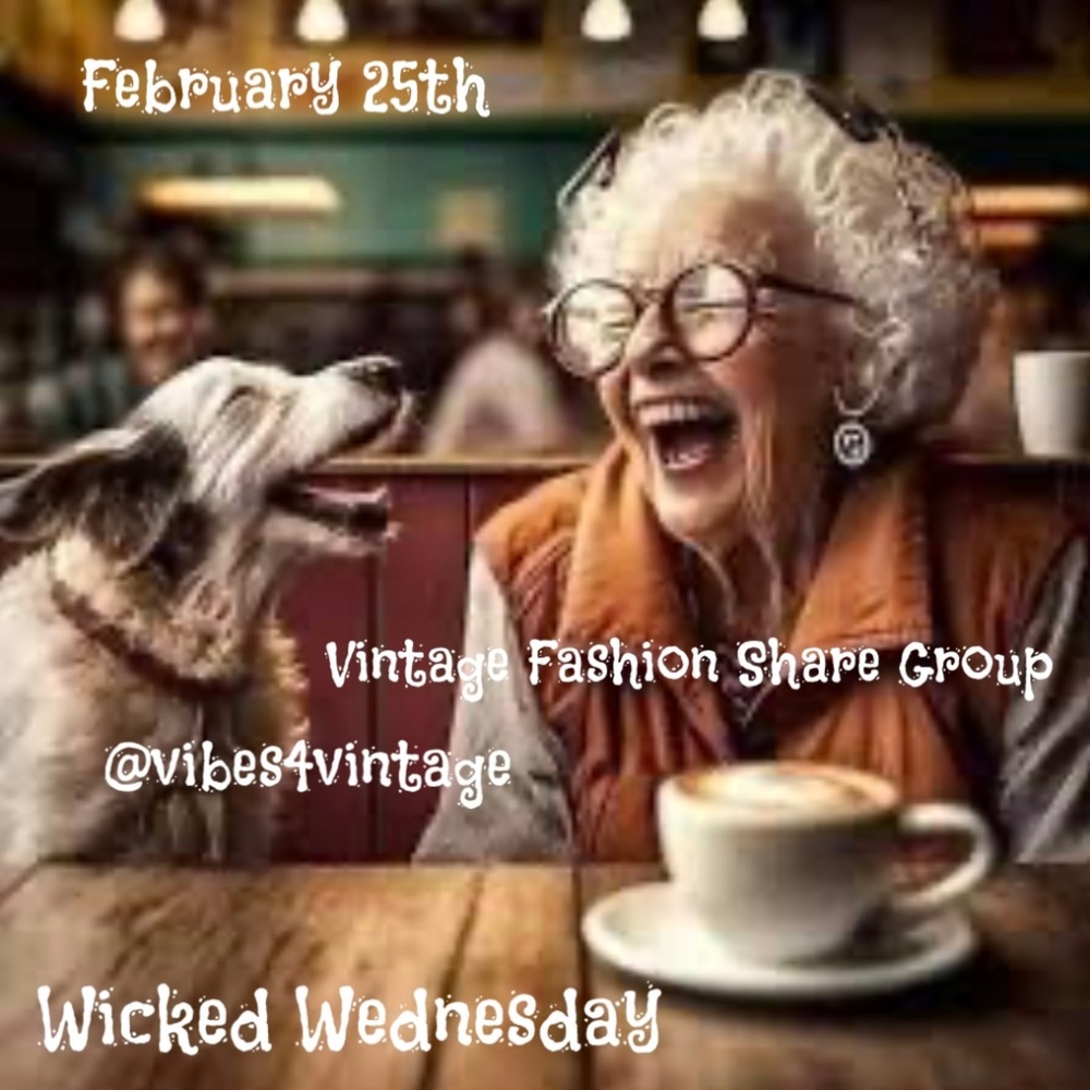 2/25 WICKED WEDNESDAY VINTAGE FASHION SHARE GROUP